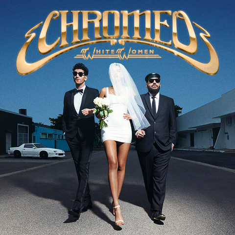Chromeo – White Women LP