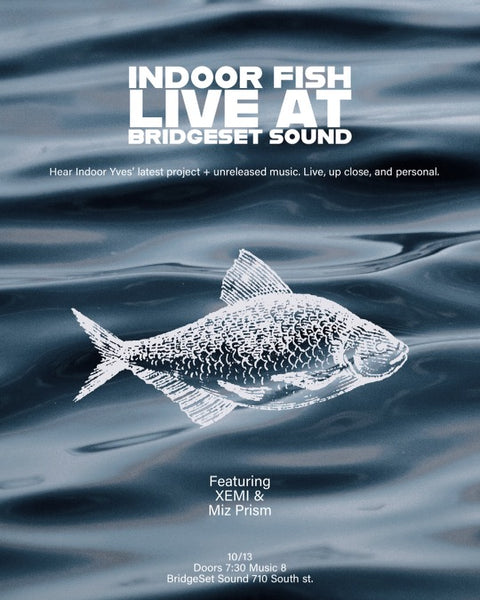 Indoor Yves - Indoor Fish Live!