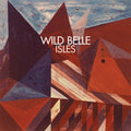 Wild Belle - Isles LP