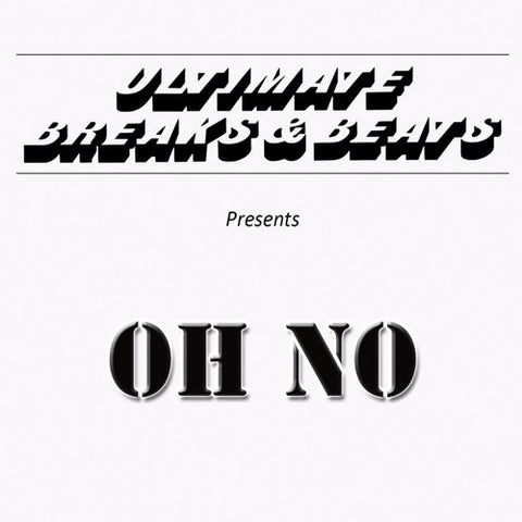 Oh No - Ultimate Breaks & Beats LP