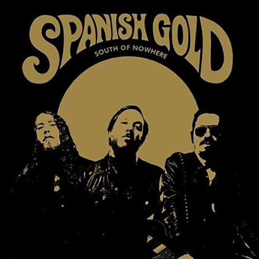 Spanish Gold - South Of Nowhere LP